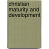 Christian Maturity And Development door Rev. J.S. Johnson