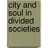 City and Soul in Divided Societies