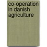 Co-Operation in Danish Agriculture door Hans Hertel
