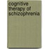 Cognitive Therapy of Schizophrenia