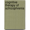 Cognitive Therapy of Schizophrenia door Douglas Turkington