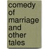 Comedy Of Marriage And Other Tales