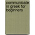 Communicate In Greek For Beginners