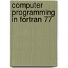 Computer Programming in Fortran 77 door V. Rajaram