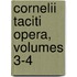 Cornelii Taciti Opera, Volumes 3-4