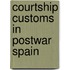 Courtship Customs in Postwar Spain