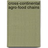Cross-Continental Agro-Food Chains door Niels Fold