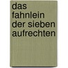 Das Fahnlein Der Sieben Aufrechten by Gottfried Keller