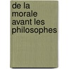 De La Morale Avant Les Philosophes door Louis Menard