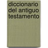 Diccionario del Antiguo Testamento door Zondervan Publishing