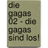 Die Gagas 02 - Die Gagas sind los!