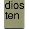 Dios ten by Vanessa Nunez Handal