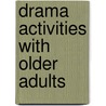 Drama Activities With Older Adults door Carol Ann Piggins