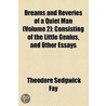 Dreams And Reveries Of A Quiet Man by Theodore Sedgwick Fay