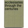 Ecclesiastes Through the Centuries door Eric S. S. Christianson