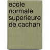 Ecole Normale Superieure de Cachan by Source Wikipedia