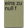 Eins zu null f by Manfred Mai