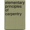 Elementary Principles of Carpentry door Thomas Tredgold