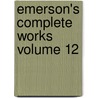 Emerson's Complete Works Volume 12 door Ralph Waldo Emerson