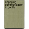 Engaging Communication in Conflict door Stephen W. Littlejohn