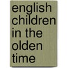English Children In The Olden Time door Jessie Bedford