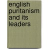 English Puritanism And Its Leaders by Wales Charles Sturt University