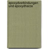 Epoxydverbindungen Und Epoxydharze by Alfred M. Paquin