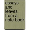 Essays and Leaves from a Note-Book door George Eliot