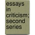 Essays in Criticism; Second Series