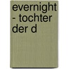Evernight - Tochter der D door Claudia Gray