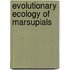Evolutionary Ecology of Marsupials