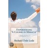 Experiencing  A Course in Miracles door Mr Richard Dale Lode