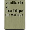 Famille de La Republique de Venise door Source Wikipedia