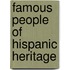Famous People of Hispanic Heritage