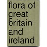 Flora of Great Britain and Ireland door Peter Sell