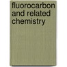 Fluorocarbon and Related Chemistry by Royal Society of Chemistry