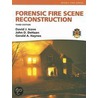 Forensic Fire Scene Reconstruction door John D. Dehaan