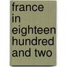 France In Eighteen Hundred And Two door J.A. C. Sykes