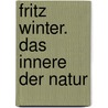 Fritz Winter. Das Innere der Natur door Julia Bulk