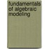 Fundamentals Of Algebraic Modeling
