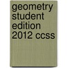 Geometry Student Edition 2012 Ccss door McGraw-Hill Glencoe