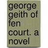 George Geith Of Fen Court. A Novel door F. G Trafford