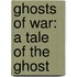 Ghosts Of War: A Tale Of The Ghost