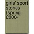 Girls' Sport Stories (Spring 2008)