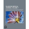 Glasgow Medical Journal (Volume 7) by Glasgow And West of Association