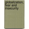 Globalization, Fear and Insecurity door Body-Gendrot