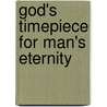 God's Timepiece for Man's Eternity door George Barrell Cheever