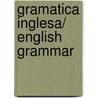 Gramatica Inglesa/ English Grammar by Patricia Trainor