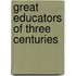 Great Educators Of Three Centuries