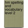 Hm Spelling And Vocabulary Level 2 door Shane Templeton